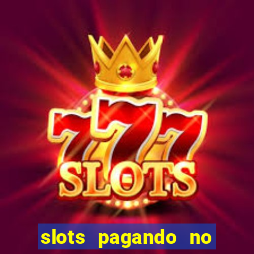 slots pagando no cadastro saque free 2024